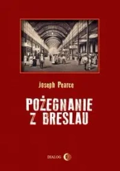 Pożegnanie z Breslau - Joseph Pearce