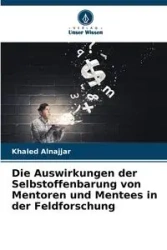 Die Auswirkungen der Selbstoffenbarung von Mentoren und Mentees in der Feldforschung - Alnajjar Khaled