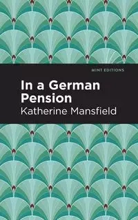 In a German Pension - Katherine Mansfield