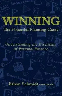 WINNING The Financial Planning Game - Ethan Schmidt