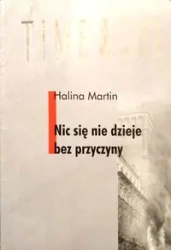 Nic się nie dzieje bez przyczyny - MARTIN HALINA