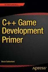 C++ Game Development Primer - Bruce Sutherland