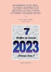 Numérologie 2023... Votre chiffre CLÉ révèle ce qui vous attend chaque mois ! - Martine Ménard