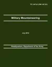 Military Mountaineering - Headquarters Department of the Army