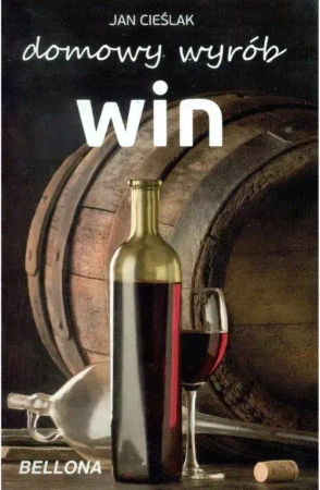 Domowy wyrób win - Jan Cieślak