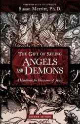 The Gift of Seeing Angels and Demons - Susan Merritt