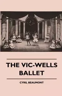 The Vic-Wells Ballet - Cyril Beaumont