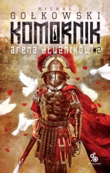 Arena Dłużników. Druga Trylogia Komornika. Tom 2 - Michał Gołkowski