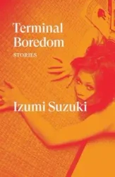 Terminal Boredom - Suzuki Izumi