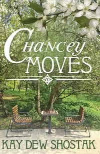 Chancey Moves - Kay Shostak Dew