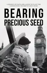 Bearing Precious Seed - Eric Casto