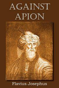 Against Apion - Josephus Flavius