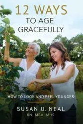 12 Ways to Age Gracefully - Neal Susan U