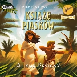 Tajemnice pustyni T.2 Książę piasków audiobook - Alisha Sevigny