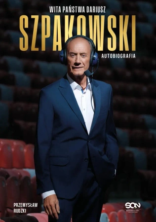 Wita państwa Dariusz Szpakowski. Autobiografia - Dariusz Szpakowski, Przemysław Rudzki