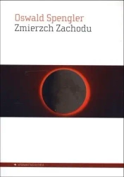 Zmierzch Zachodu - Oswald Spengler
