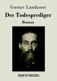 Der Todesprediger - Landauer Gustav