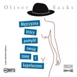Mężczyzna, który pomylił swoją żonę... audiobook - Oliver Sacks