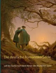 Die deutsche Romantiker-Seele - Matzker Wolf E.