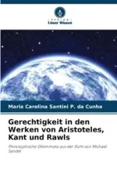 Gerechtigkeit in den Werken von Aristoteles, Kant und Rawls - Maria Carolina Santini P. da Cunha