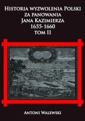 Historia wyzwolenia Polski za panowania Jana...T.2 - Antoni Walewski