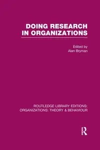 Doing Research in Organizations (RLE - Bryman Alan