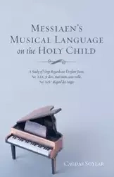 Messiaen's Musical Language on the Holy Child - Soylar Cagdas