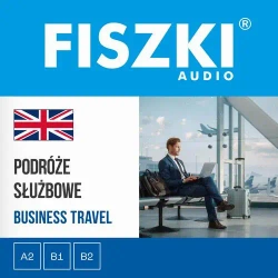 audiobook FISZKI audio – angielski – Podróże służbowe - Patrycja Wojsyk