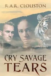CRY SAVAGE TEARS - Clouston R.A.R.