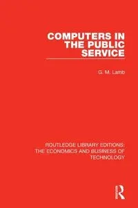 Computers in the Public Service - Lamb G. M.