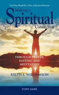 Making a Spiritual Connection - Williamson Ralph E.