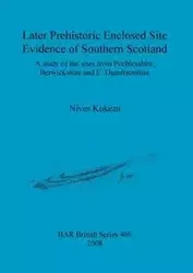 Later Prehistoric Enclosed Site Evidence of Southern Scotland - Kokeza Nives