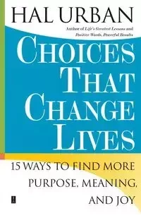 Choices That Change Lives - Hal Urban
