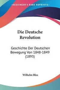 Die Deutsche Revolution - Wilhelm Blos