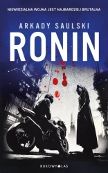 Ronin. Trylogia z Karolem Hotaro - Arkady Saulski