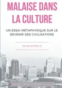 Malaise dans la culture - Freud Sigmund