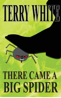 There Came A Big Spider - Terry White