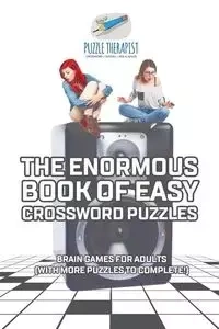 The Enormous Book of Easy Crossword Puzzles | Brain Games for Adults (with more puzzles to complete!) - Puzzle Therapist