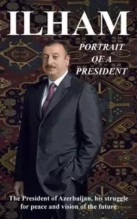 Ilham Portrait of a President - Wilson Graeme H.