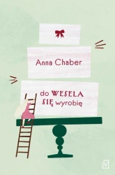 eBook Do wesela się wyrobię - Anna Chaber epub mobi