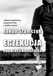 eBook Egzekucja. Opowieść komornika - Jakub Szymczyk epub mobi