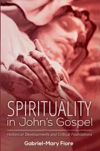 Spirituality in John's Gospel - Fiore Gabriel-Mary CSJ