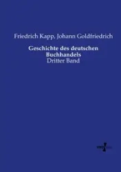 Geschichte des deutschen Buchhandels - Kapp Friedrich