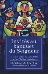 Invités au banquet du Seigneur - Christian Eberhart  A.