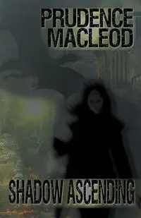 Shadow Ascending - Prudence MacLeod