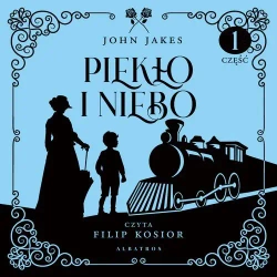 audiobook PIEKŁO I NIEBO. Cz. 1. Tom 3 - John Jakes