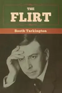 The Flirt - Tarkington Booth