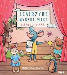 Teatrzyki myszki Wiki. Zabawa z rymami - Katarzyna Łanocha, Angelika Zając