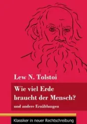 Wie viel Erde braucht der Mensch? - Tolstoi Lew N.