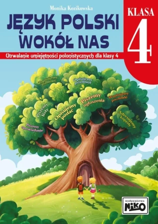 Język polski wokół nas. Utrwalanie umiejętności... - Monika Kozikowska